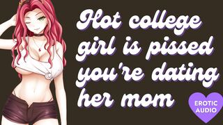 Hot College Girl is Pissed You're Dating Her Mom [ Submissive] [Ass to Mouth] [Gagging]