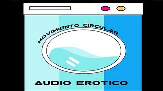 (Audio Erotico para mujeres) Movimiento Circular.