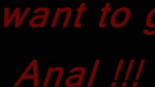 All I want to get is Anal !!!!