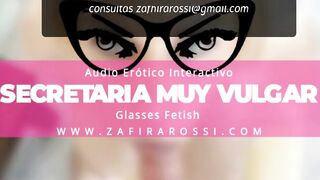 ROLEPLAY INTERACTIVO SECRETARIA MUY VULGAR [GLASSES FETISH] ASMR EROTIC AUDIO ONLY | ARGENTINA | JOI