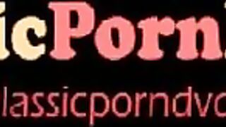Old Time Seventies Classic Porn Sex Session Experience